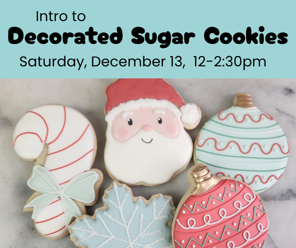 Intro to Decorated Sugar Cookies Class